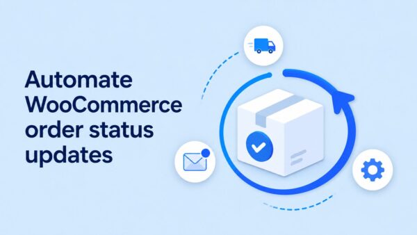 How to automate WooCommerce order status updates with AST PRO
