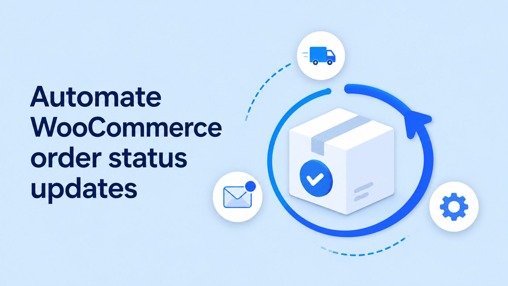 How to automate WooCommerce order status updates with AST PRO
