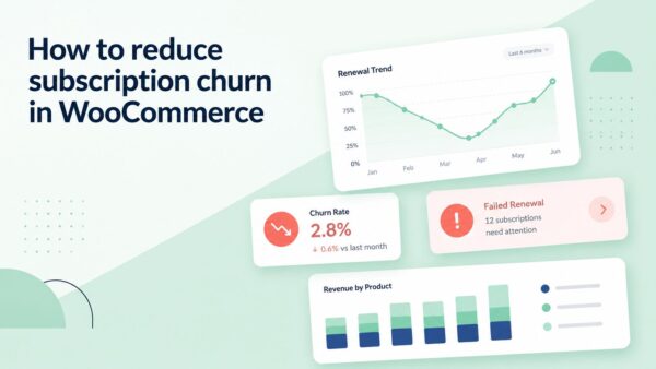 How to reduce subscription churn in WooCommerce