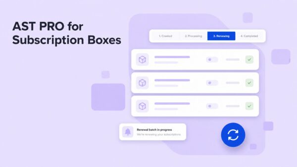 AST PRO for subscription boxes: managing recurring shipments